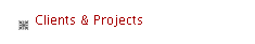 Clients & Projects